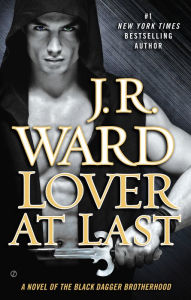 Lover At Last (Black Dagger Brotherhood Series #11) J. R. Ward Author