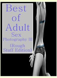 XXX Book: Room Sex Dianna Loves Best ofAdult Sex Photography III (Rough Stuff Edition) ( sex, porn, fetish, bondage, oral, anal, ebony, hentai, domina