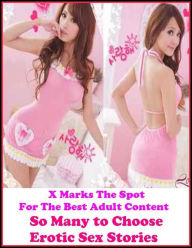 Erotica: X Marks The Spot for The Best Adult Books! So Many to Choose Erotic Sex Stories (Erotic Photography, Erotic Stories, Nude Photos, Lesbian, Sh