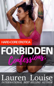 Forbidden Confessions. Lauren Louise Author