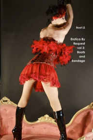 Erotica By Request vol 3: Boots and Bondage Boot LS Author