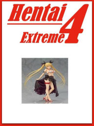 Tean Sex: Fetish Sex and Bondage Erotica Hentai Extreme 4 ( sex, porn, fetish, bondage, oral, anal, ebony, hentai, domination, erotic photography, ero