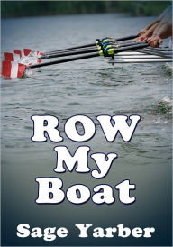 Row My Boat - Gay Erotica Sage Yarber Author