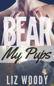 Bear My Pups- BBW Paranormal Romance (Book 2) Liz Woody Author