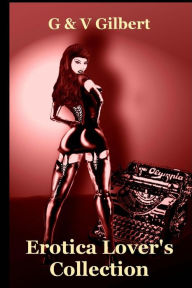 Erotica Lover's Collection G & V Gilbert Author