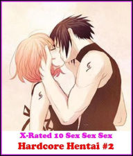 Gay: X-Rated 10 Sex Sex Sex Hardcore Hentai #2 ( Erotic Photography, Erotic Stories, Nude Photos, Naked , Adult Nudes, Breast, Domination, Bare Ass, L