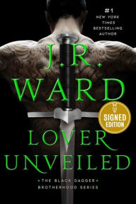 Lover Unveiled (Signed Book) (Black Dagger Brotherhood Series #19) J. R. Ward Author