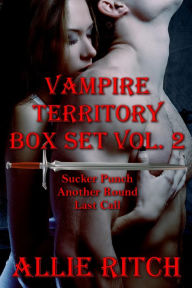 Vampire Territory Box Set Volume 2: Books 4-6 Allie Ritch Author