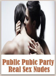 Erotic Adult Sex Book: Knickers & Nipples Vergin Prison Public Pubic Party Real Sex Nudes ( sex, porn, fetish, bondage, oral, anal, ebony, hentai, dom