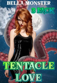 Tentacle Love: (Tentacle erotica, Dubcon, Monster Erotica, Dubious consent, Taboo, Bigfoot, Tentacle Monster, Gangbang, Ganged, Menage) Bella Monster