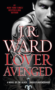 Lover Avenged (Black Dagger Brotherhood Series #7) J. R. Ward Author