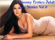 Steamy Erotica Adult Sex Stories Vol 9 Steamy Sex Stories Author