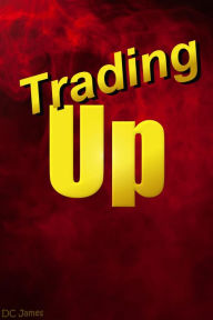 Trading Up DC James Author