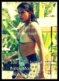 Sex Stories & Erotica Photography: 100 Swim Suits #3 Sexy Erotic Model Photography ( Erotic Photography, Erotic Stories, Nude Photos, Naked , Adult Nu