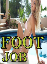 Erotic Romance Book: Group Sex Husband Likes Foot Job ( sex, porn, fetish, bondage, oral, anal, ebony, hentai, domination, erotic photography, erotic