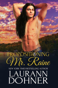 Propositioning Mr. Raine Laurann Dohner Author