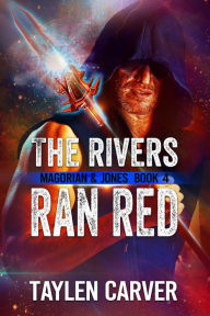The Rivers Ran Red Taylen Carver Author