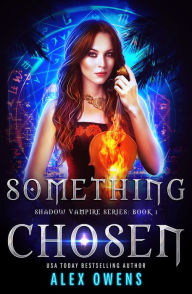 Something Chosen Alex Owens Author