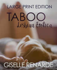Taboo Lesbian Erotica: Large Print Edition Giselle Renarde Author