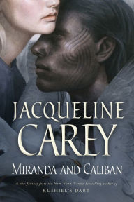 Miranda and Caliban Jacqueline Carey Author