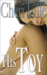 His Toy (3-Story Erotica Collection) Cheri Lille Author