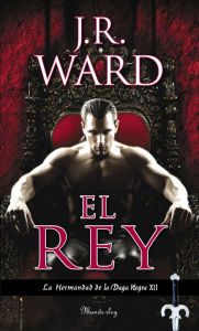 El rey (The King) J. R. Ward Author