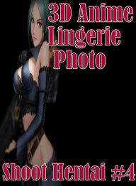 Sex: Naked Bi Curious 3D Anime Lingerie Photo Shoot Hentai #4 ( sex, porn, fetish, bondage, oral, anal, ebony, hentai, domination, erotic photography,