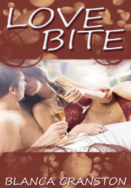 Romance Erotica: Love Bite Blanca Cranston Author