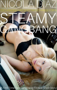 Exchanging Her Body In Exchange For a Steamy Gangbang - A First Time Sex Gangbang Erotica Short Story Nicola Diaz Author