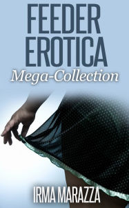 Feeder Erotica Mega Collection Irma Marazza Author