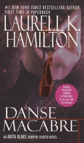 Danse Macabre : An Anita Blake, Vampire Hunter Novel by Laurell K. Hamilton