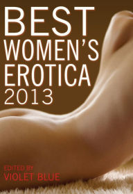 Best Women's Erotica 2013 Violet Blue Author