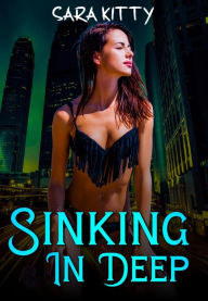 Sinking In Deep: Dubcon Forced Sex Dark Erotica Forbidden Fantasy Rough Taboo Sara Kitty Author