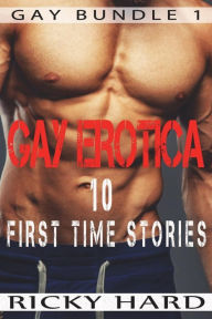 Gay Erotica - 10 First Time Stories Ricky Hard Author