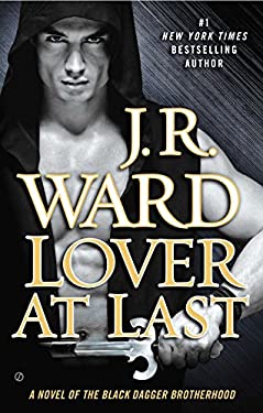 Lover at Last : A Novel of the Black Dagger Brotherhood by J. R. Ward