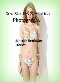 Sex Stories & Erotica Photography: Johnson Erotic Sex Stories ( Erotic Photography, Erotic Stories, Nude Photos, Naked , Adult Nudes, Breast, Dominati