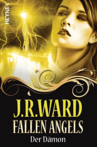 Fallen Angels: Der Dämon (Crave) (German-language Edition) J. R. Ward Author