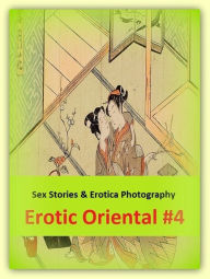 Sex Stories & Erotica Photography: Erotic Oriental #4 ( Erotic Photography, Erotic Stories, Nude Photos, Naked , Adult Nudes, Breast, Domination, Bare
