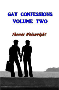 Gay Confessions Volume Two Thomas Wainwright Author