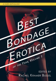 Best Bondage Erotica of the Year Rachel Kramer Bussel Author