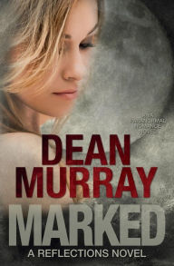 Marked (Volume 11 of the Reflections Books) Dean Murray Author