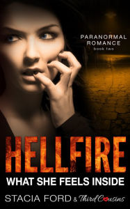Hellfire - What She Feels Inside: (Paranormal Romance) (Book 2) Third Cousins Author