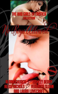 No Boys Allowed: A Five-Book Lesbian Anthology The Bad Girls of Erotica Author