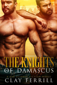 The Knights of Damascus Clay Ferrill Author