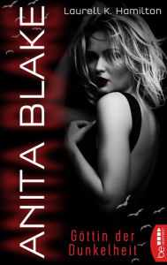 Anita Blake - Göttin der Dunkelheit Laurell K. Hamilton Author