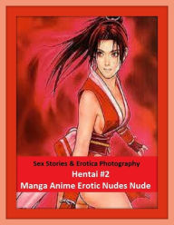 Sex Stories & Erotica Photography: Hentai #2 Manga Anime Erotic Nudes Nude ( Erotic Photography, Erotic Stories, Nude Photos, Naked , Adult Nudes, Bre
