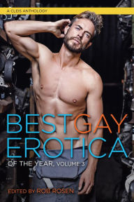 Best Gay Erotica of the Year Rob Rosen Editor