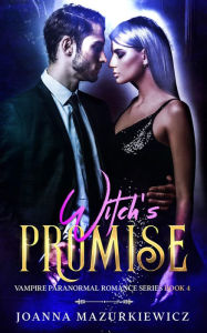 Witch's Promise (Vampire Paranormal Romance Book 4) Joanna Mazurkiewicz Author