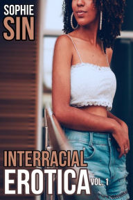 Interracial Erotica Vol. 1 Sophie Sin Author