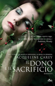 Il dono e il sacrificio Jacqueline Carey Author